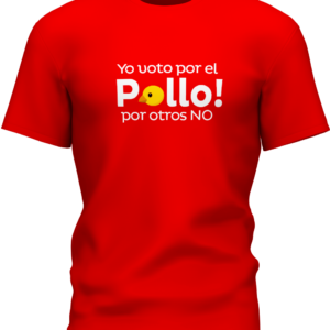 Camiseta "Yo Voto por el Pollo"